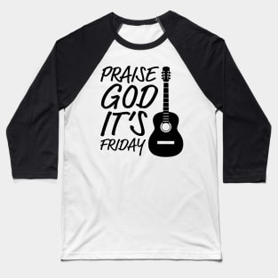 PGIF PRAISE GOD IT's FRIDAY Baseball T-Shirt